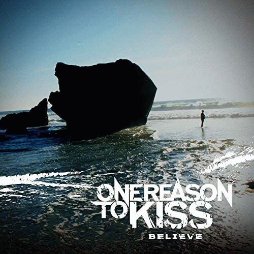 One Reason To Kiss : Believe